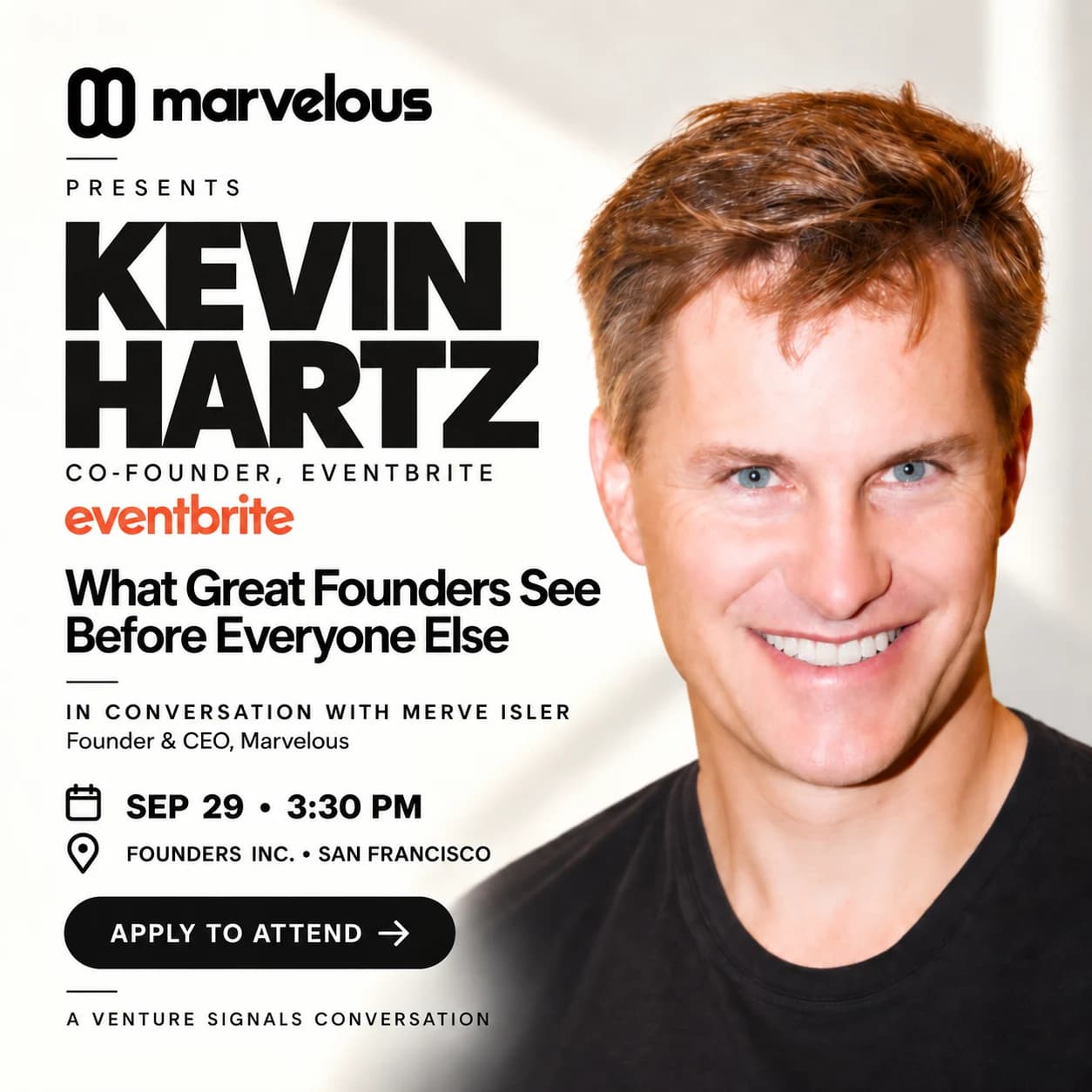 Marvelous presents Kevin Hartz in conversation with Merve Isler, September 29 at 3:30 PM, Founders Inc., San Francisco.